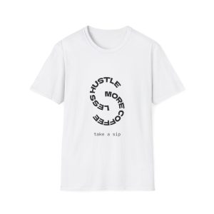 Coffee Hustle Unisex Softstyle T-Shirt | Empowering Tea Lovers, Perfect Gift for Friends, Motivational Coffee Tee, Casual Wear